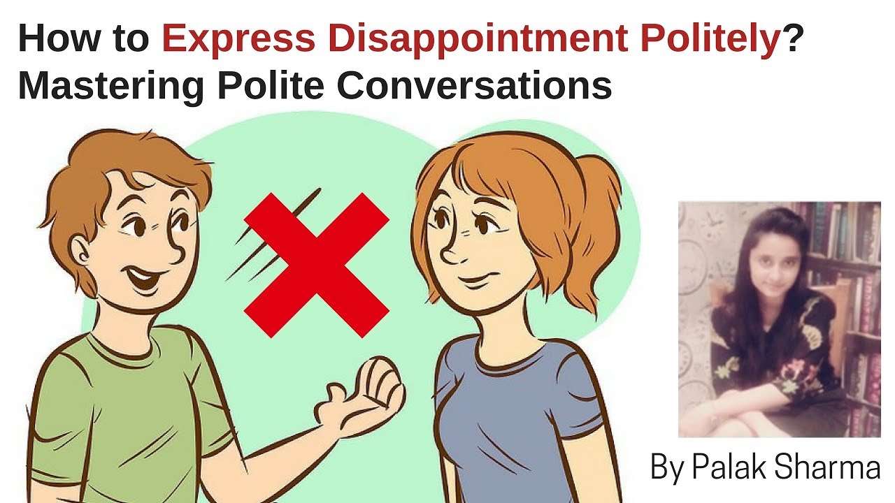 how to express disappointment politely