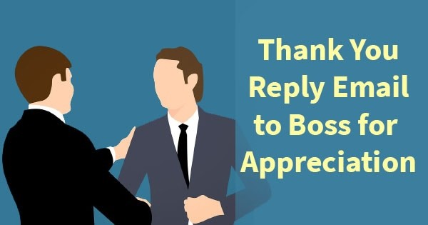 thank you reply to boss for appreciation email