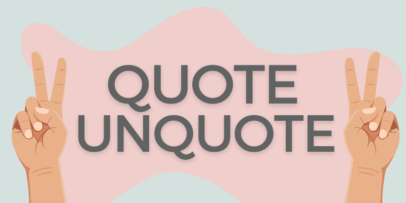 what is the meaning of quote and unquote in email